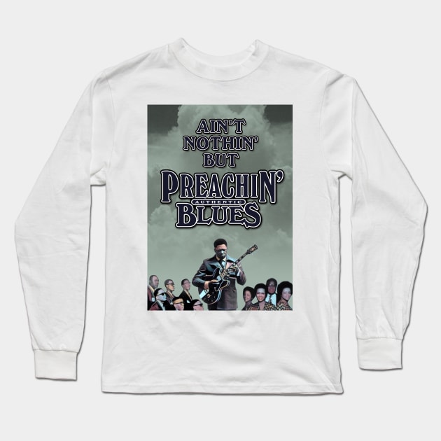 Ain't Nothin' But Authentic - Preachin’ Blues Long Sleeve T-Shirt by PLAYDIGITAL2020